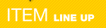 ITEM LINE UP